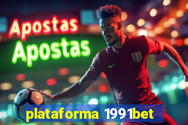 plataforma 1991bet